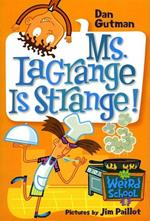 My Weird School #8: Ms. LaGrange Is Strange!