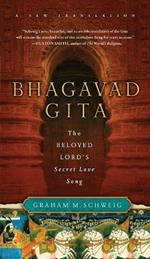 Bhagavad Gita: The Beloved Lord's Secret Love Song