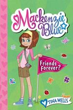 Mackenzie Blue #3: Friends Forever?