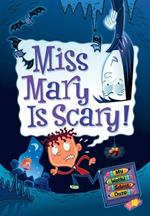 My Weird School Daze #10: Miss Mary Is Scary!