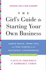 The Girl's Guide to Starting Your Own Business (Revised Edition)