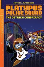 Platypus Police Squad: The Ostrich Conspiracy