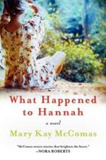 What Happened to Hannah: A Novel