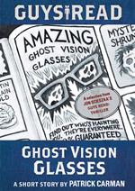 Guys Read: Ghost Vision Glasses