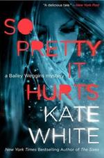 So Pretty It Hurts: A Bailey Weggins Mystery