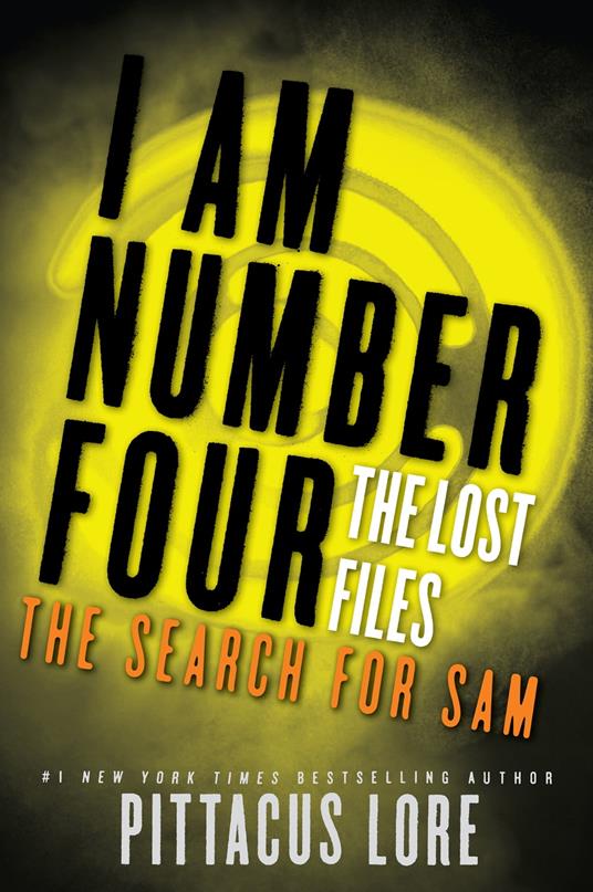 I Am Number Four: The Lost Files: The Search for Sam - Pittacus Lore - ebook