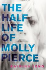 The Half Life of Molly Pierce