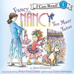 Fancy Nancy: Too Many Tutus