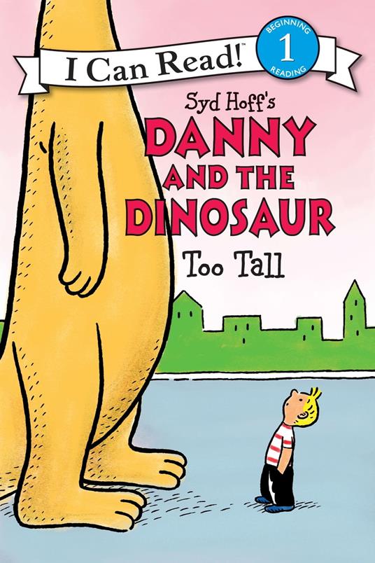 Danny and the Dinosaur: Too Tall - Syd Hoff - ebook