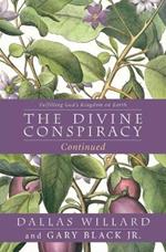 The Divine Conspiracy Continued: Fulfilling God's Kingdom on Earth