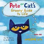 Pete the Cat's Groovy Guide to Life