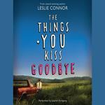 The Things You Kiss Goodbye