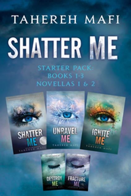 Shatter Me Starter Pack: Books 1-3 and Novellas 1 & 2 - Tahereh Mafi - ebook