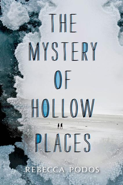 The Mystery of Hollow Places - Rebecca Podos - ebook