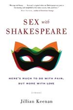 Sex with Shakespeare: Here's Much to Do with Pain, but More with Love