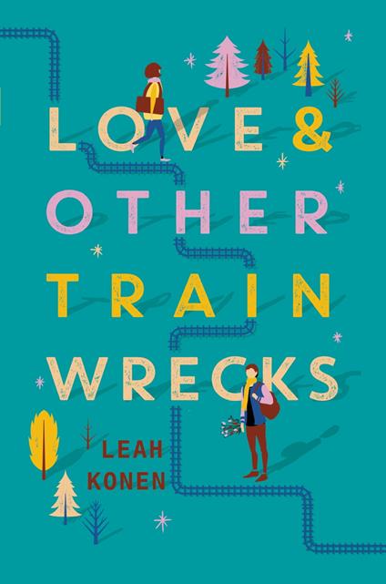 Love and Other Train Wrecks - Leah Konen - ebook