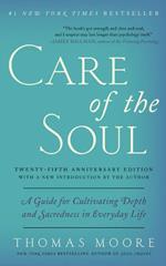 Care of the Soul, Twenty-fifth Anniversary Ed: A Guide for Cultivating Depth and Sacredness in Everyday Life