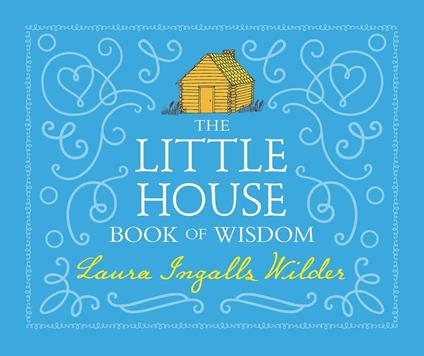 The Little House Book of Wisdom - Laura Ingalls Wilder,Jenna Stempel - ebook