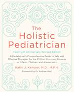 The Holistic Pediatrician, Twentieth Anniversary Revised Edition