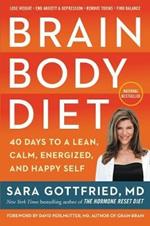 Brain Body Diet: 40 Days to a Lean, Calm, Energized, and Happy Self