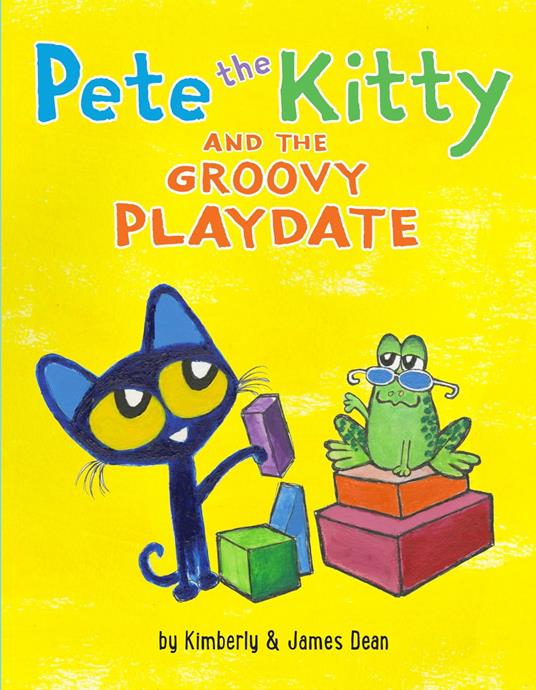 Pete the Kitty and the Groovy Playdate - James Dean,Kimberly Dean - ebook