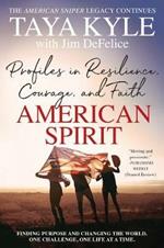 American Spirit: Profiles in Resilience, Courage, and Faith