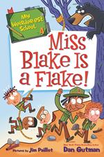 My Weirder-est School #4: Miss Blake Is a Flake!