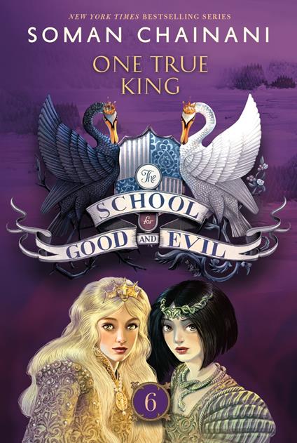 The School for Good and Evil #6: One True King - Soman Chainani - ebook