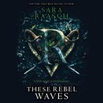 These Rebel Waves