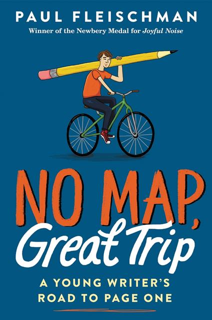 No Map, Great Trip: A Young Writer's Road to Page One - Paul Fleischman - ebook