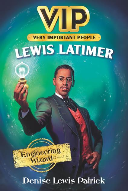 VIP: Lewis Latimer - Denise Lewis Patrick,Daniel Duncan - ebook