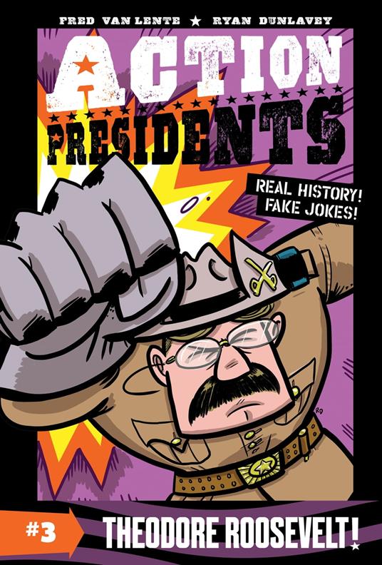 Action Presidents #3: Theodore Roosevelt!