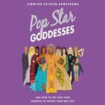 Pop Star Goddesses