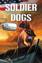 Soldier Dogs #7: Shipwreck on the High Seas