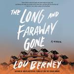 The Long and Faraway Gone