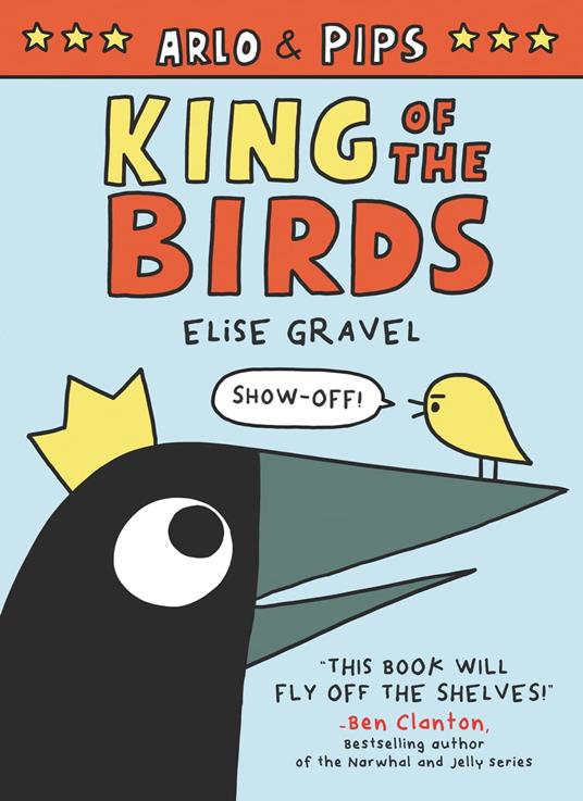 Arlo & Pips: King of the Birds - Elise Gravel - ebook