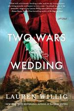 Two Wars and a Wedding: A Novel