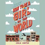 How to Be a Girl in the World