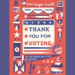 Thank You for Voting Young Readers’ Edition