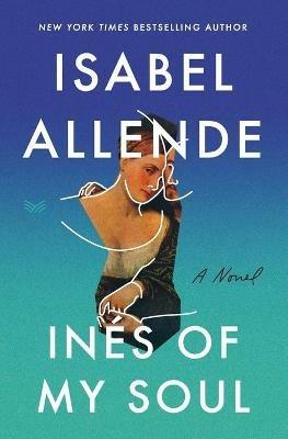 Ines Of My Soul: A Novel - Isabel Allende - cover