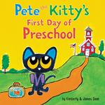 Pete the Kitty's First Day of Preschool