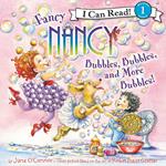 Fancy Nancy: Bubbles, Bubbles, and More Bubbles!