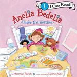 Amelia Bedelia Under the Weather