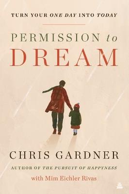 Permission to Dream - Chris Gardner,Mim Rivas Eichler - cover