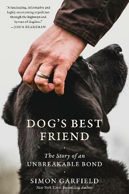 Dog's Best Friend: The Story of an Unbreakable Bond - Simon Garfield - Libro  in lingua inglese - William Morrow & Company 