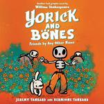 Yorick and Bones: Friends by Any Other Name