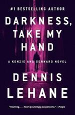 Darkness, Take My Hand: A Kenzie and Gennaro Novel