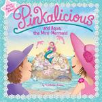 Pinkalicious and Aqua, the Mini-Mermaid