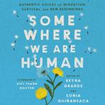 Somewhere We Are Human