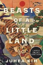 Beasts Of A Little Land: A Novel [Large Print]